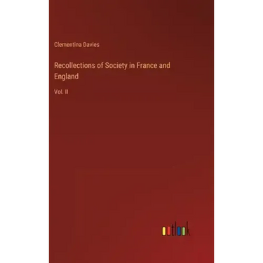 Recollections of Society in France and England: Vol. II