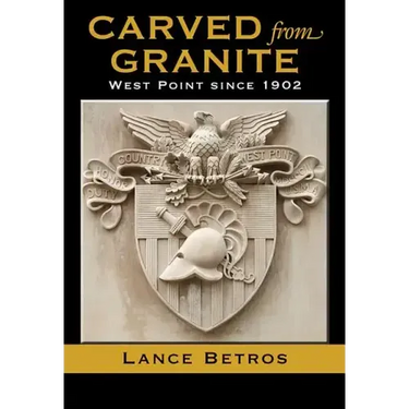 Carved from Granite, Volume 138: West Point Since 1902