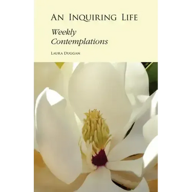 An Inquiring Life: Weekly Contemplations