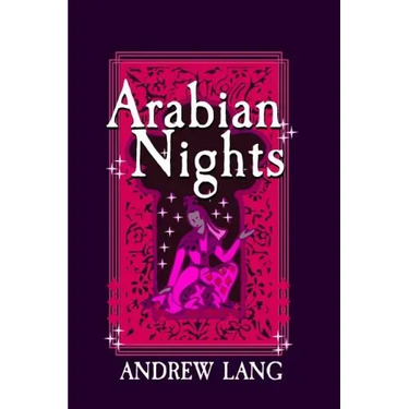 Arabian Nights: Original and Unabridged