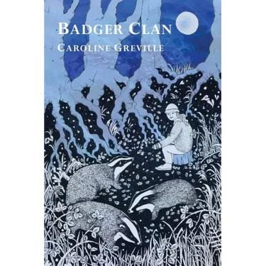 Badger Clan: My Badgers and Other Family