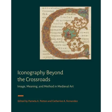 Iconography Beyond the Crossroads: Image, Meaning, and Method in Medieval Art