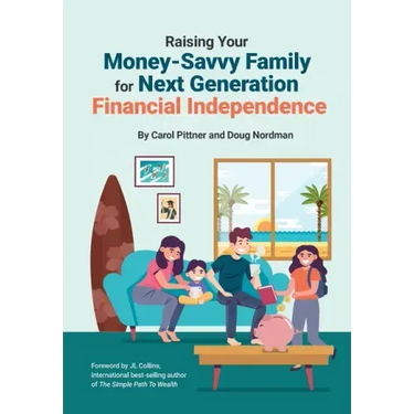 Raising Your Money-Savvy Family For Next Generation Financial Independence