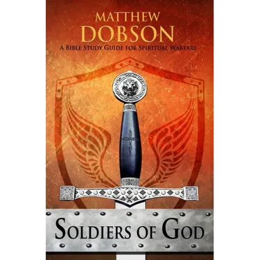 Soldiers of God: A Bible Study Guide for Spiritual Warfare
