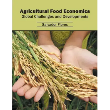 Agricultural Food Economics: Global Challenges and Developments