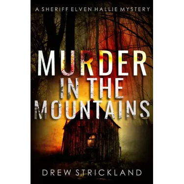 Murder in the Mountains: A gripping murder mystery crime thriller (A Sheriff Elven Hallie Mystery book 2)