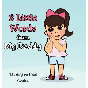 3 Little Words from My Daddy