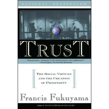 Trust: The Social Virtues and the Creation of Prosperity