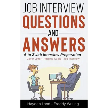 Job Interview Questions & Answers - A to Z preparation