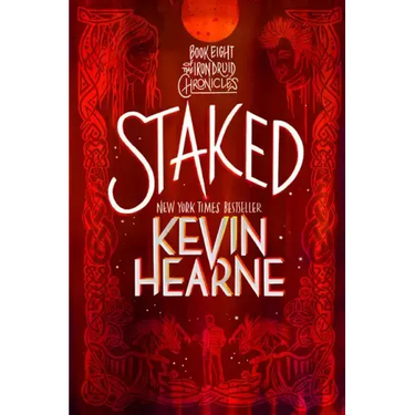 Staked: Book Eight of the Iron Druid Chronicles
