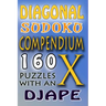 Diagonal Sudoku Compendium: 160 puzzles with an X