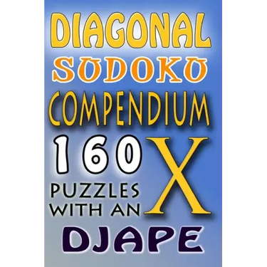 Diagonal Sudoku Compendium: 160 puzzles with an X