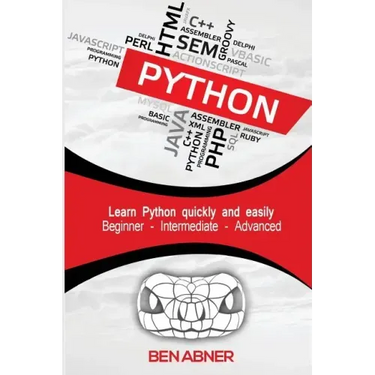 Python: The ultimate beginners guide that intermediate and advanced users can also find use in!