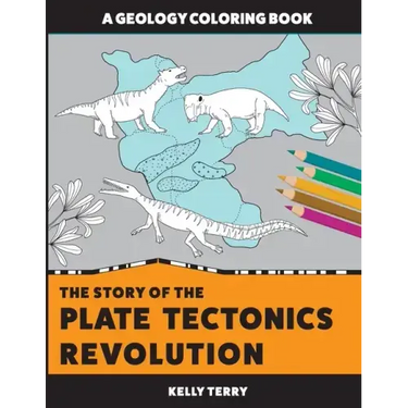 The Story of the Plate Tectonics Revolution: A Geology Coloring Book