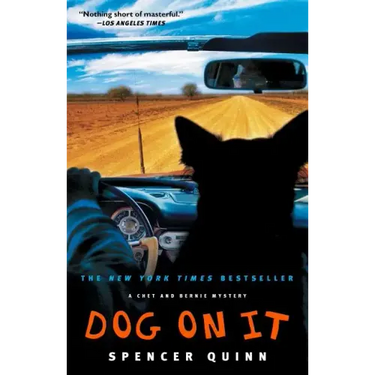 Dog on It: A Chet and Bernie Mystery