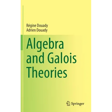 Algebra and Galois Theories