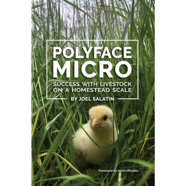 Polyface Micro: Success with Livestock on a Homestead Scale
