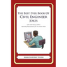 The Best Ever Book of Civil Engineer Jokes: Lots and Lots of Jokes Specially Repurposed for You-Know-Who
