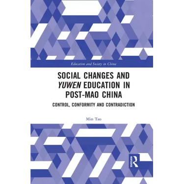Social Changes and Yuwen Education in Post-Mao China: Control, Conformity and Contradiction