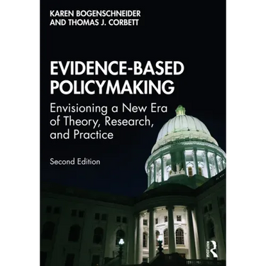 Evidence-Based Policymaking: Envisioning a New Era of Theory, Research, and Practice