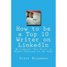 How to be a Top 10 Writer on LinkedIn