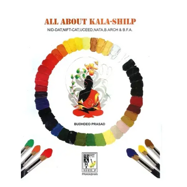 All about Kala Shilp: (nift, Nid, B.Architecture, Nata, & B.F.A. (Cat) Entrance Examination