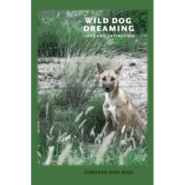 Wild Dog Dreaming: Love and Extinction