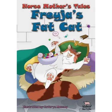 Norse Mother's Tales. Freyja's Fat Cat: Nordic Lore: Norse Mythology: Vikings for Kids: Odin, Thor, Loki