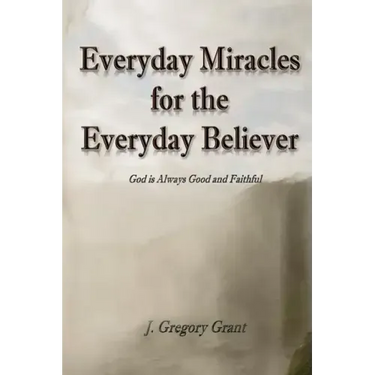 Everyday Miracles for the Everyday Believer
