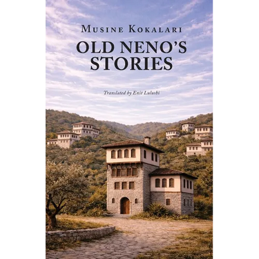 Old Neno's Stories: Selected Stories by Albania's First Woman Writer