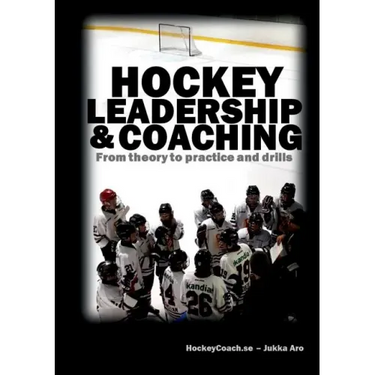 Hockey leadership and coaching: From theory to practice and drills