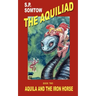 Aquila and the Iron Horse