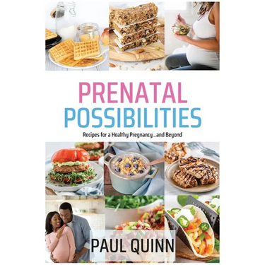 Prenatal Possibilities: Recipes for a Healthy Pregnancy...and Beyond