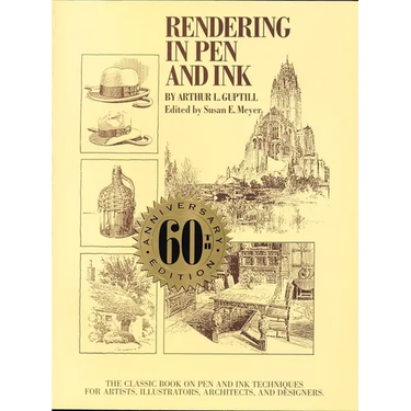 Rendering in Pen and Ink: The Classic Book on Pen and Ink Techniques for Artists, Illustrators, Architects, and Designers