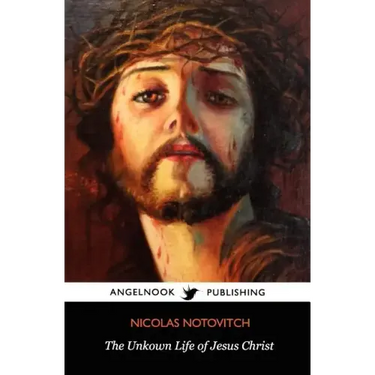 The Unknown Life of Jesus Christ