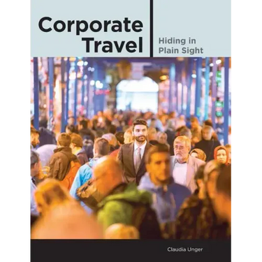 Corporate Travel: Hiding in Plain Sight