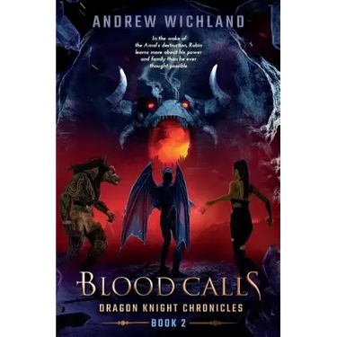 Dragon Knight Chronicles Book 2: Blood Calls