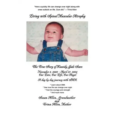 Living with Spinal Muscular Atrophy: The True Story of Kassidy Jade Sears