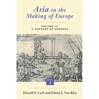 Asia in the Making of Europe, Volume III: A Century of Advance. Book 3: Southeast Asia