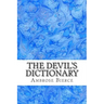 The Devil's Dictionary: (Ambrose Bierce Classics Collection)
