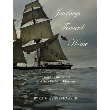 Journeys Toward Home: Essays on Ancestors and Their Paths to Missouri