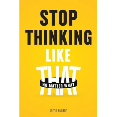 Stop Thinking Like That: No Matter What