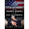 The Discovery of the Secret Gospel of the Rich and Powerful: The Gospel of Saint Avarice