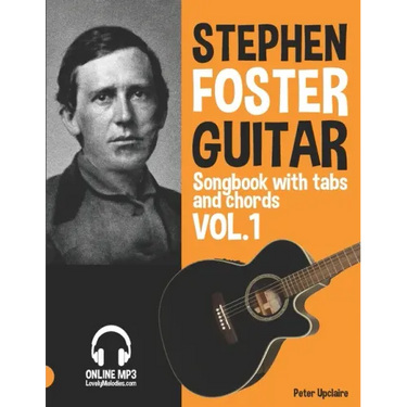 Stephen Foster - Guitar Songbook for Beginners with Tabs and Chords Vol. 1