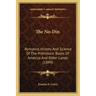 The No-Din: Romance, History And Science Of The Prehistoric Races Of America And Other Lands (1899)