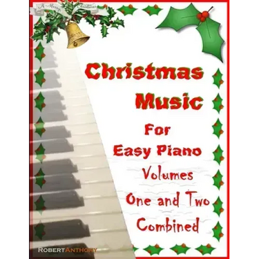 Christmas Music for Easy Piano Volumes 1 and 2 Combined