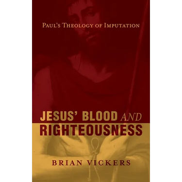 Jesus' Blood and Righteousness: Paul's Theology of Imputation