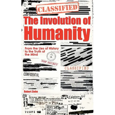 The Involution of Humanity - From the Lies of History to the Truth of the Mind