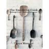 The Executive Cook: Weeknight Cook - Weekend Entertainer