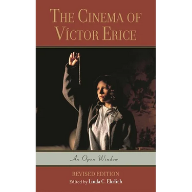 The Cinema of Víctor Erice: An Open Window
